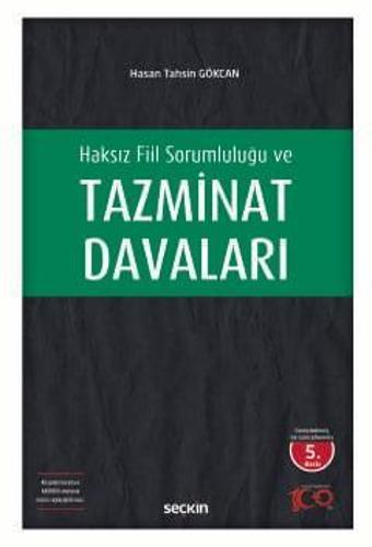 Haksız Fiil Sorumluluğu ve Tazminat Davaları Hasan Tahsin Gökcan 5. Baskı, Mayıs 2024 - Seçkin Yayıncılık