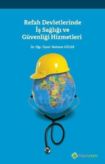 Refah Devletlerinde İş Sağlığı ve Güvenliği Hizmetleri - Mehmet Güler - Hiperlink