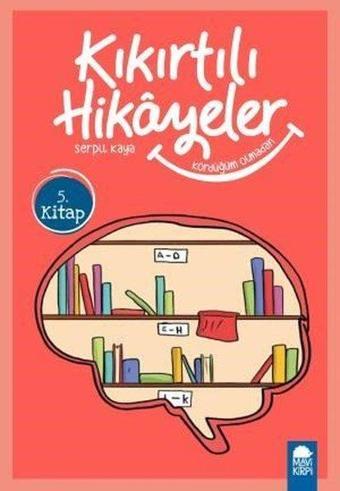 Kördüğüm Olmadan-Kıkırtılı Hikayeler 5.Kitap-3.Sınıf Okuma Kitabı - Serpil Kaya - Mavi Kirpi