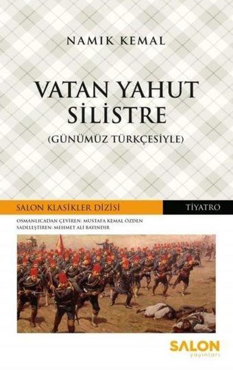 Vatan Yahut Silistre-Günümüz Türkçesiyle - Şemseddin Sami - Salon Yayınları