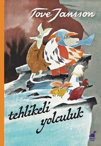 Tehlikeli Yolculuk - Tove Jansson - Dinozor Çocuk