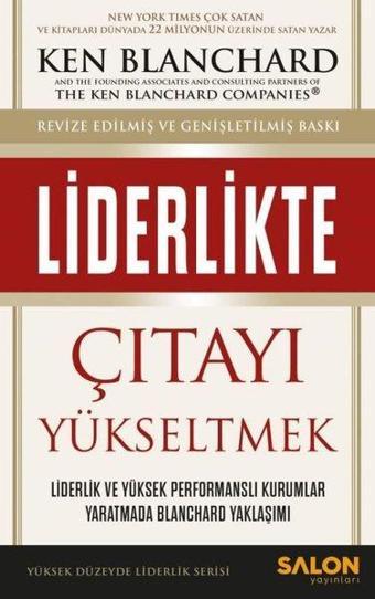 Liderlikte Çıtayı Yükseltmek - Ken Blanchard - Salon Yayınları