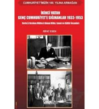 Nobel Yayınevi İKİNCİ VATAN GENÇ CUMHURİYET'E SIĞINANLAR (1933 - 1953)  RİFAT ESEN - Nobel Yayınevi