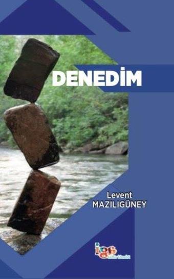 Denedim - Levent Mazılıgüney - İga Kültür Kitaplığı