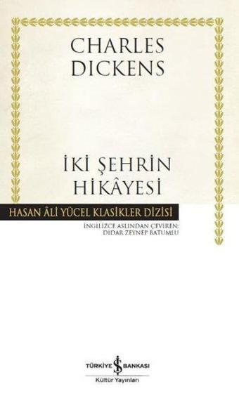 İki Şehrin Hikayesi - Hasan Ali Yücel Klasikler - Charles Dickens - İş Bankası Kültür Yayınları