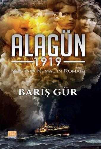 Alagün 19119-Mustafa Kemalin Romanı - Barış Gür - Tunç Yayıncılık