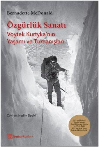 Özgürlük Sanatı-Voytek Kurtyka'nın Yaşamı ve Tırmanışları - Bernadette Mcdonald - Homer Kitabevi