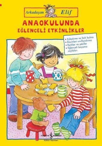 Anaokulunda Eğlenceli Etkinlikler-Arkadaşım Elif - Hanna Sörensen - İş Bankası Kültür Yayınları