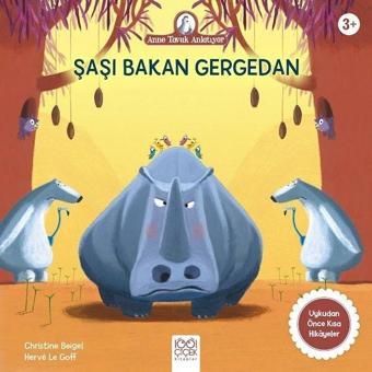 Şaşı Bakan Gergedan-Anne Tavuk Anlatıyor - Christine Beigel - 1001 Çiçek