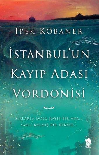 İstanbul'un Kayıp Adası Vordonisi - İpek Kobaner - Nemesis Kitap Yayınevi