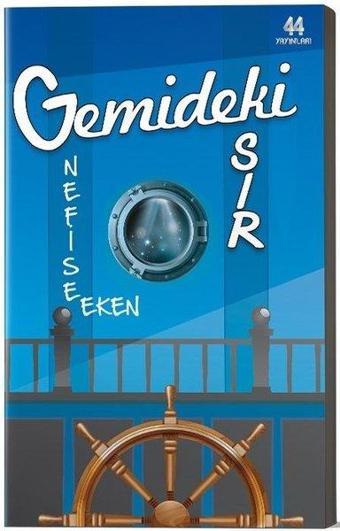 Gemideki Sır - Nefise Eken - 44 Yayınları