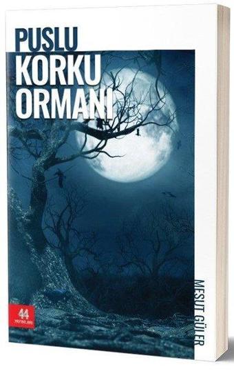 Puslu Korku Ormanı - Mesut Güler - 44 Yayınları