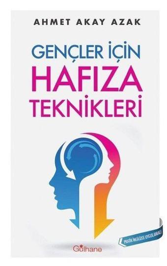 Gençler İçin Hafıza Teknikleri - Ahmet Akay Azak - Gülhane