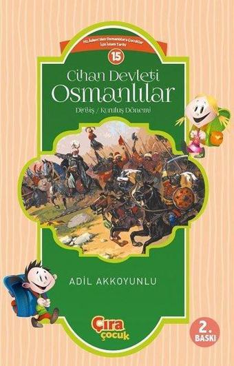 Diriliş Kuruluş Dönemi-Cihan Devleti Osmanlılar - Adil Akkoyunlu - Çıra Çocuk Yayınları