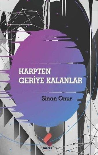 Harpten Geriye Kalanlar - Sİnan Onur - Klaros Yayınları