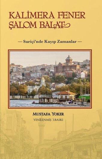 Kalimera Fener Şalom Balat-Suriçi'nde Kayıp Zamanlar - Mustafa Yoker - Alternatif Yayıncılık