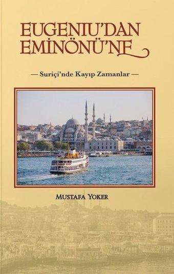 Eugeniu'dan Eminönü'ne-Suriçi'nde Kayıp Zamanlar - Mustafa Yoker - Alternatif Yayıncılık