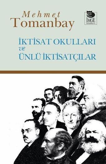 İktisat Okulları ve Ünlü İktisatçılar - Mehmet Tomanbay - İmge Kitabevi