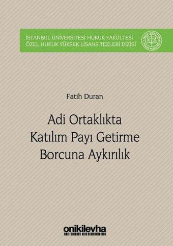 Adli Ortaklıkta Katılım Payı Getirme Borcuna Aykırılık - Fatih Duman - On İki Levha Yayıncılık