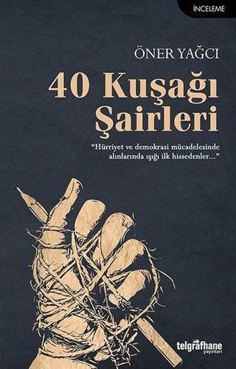 40 Kuşağı Şairleri - Öner Yağcı - Telgrafhane Yayınları