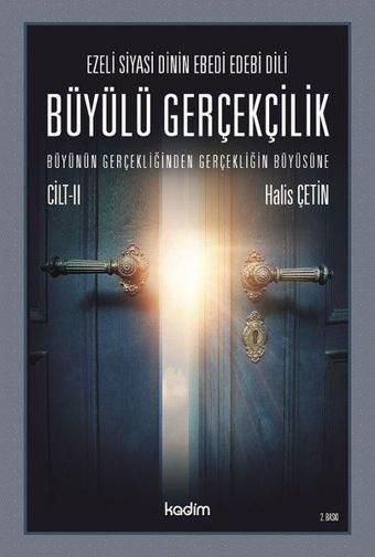 Büyülü Gerçeklik-Büyünün Gerçekliğinden Gerçekliğin Büyüsüne Cilt 1 - Halis Çetin - Kadim