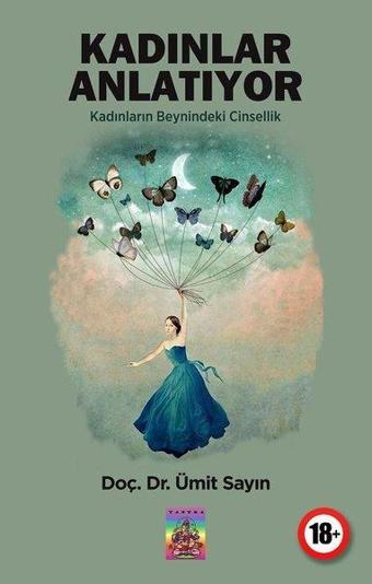 Kadınlar Anlatıyor-Kadınların Beynindeki Cinsellik - Ümit Sayın - Tantra Akademi