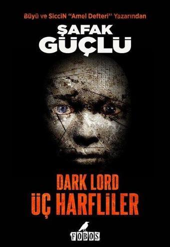 Dark Lord-Üç Harfliler - Şafak Güçlü - Fobos