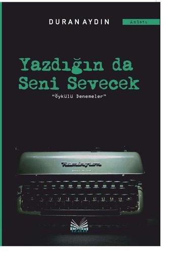 Yazdığın Da Seni Sevecek - Duran Aydın - İzan Yayıncılık