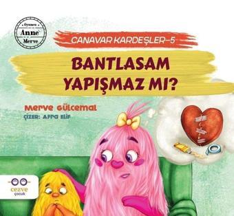 Bantlasam Yapışmaz mı?-Canavar Kardeşler 5 - Merve Gülcemal - Cezve Çocuk