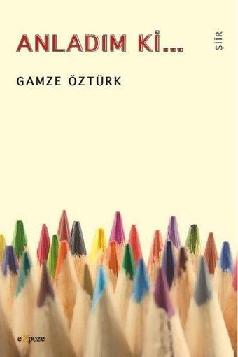 Anladım Ki - Gamze Öztürk - Expoze