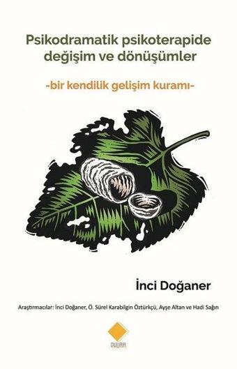 Psikodramatik Psikoterapide Değişim Ve Dönüşümler - İnci Doğaner - Duvar Yayınları