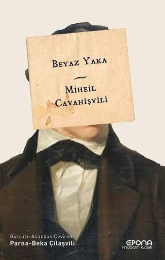 Beyaz Yaka - Miheil Cavahişvili - Epona