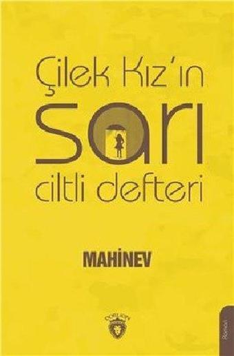 Çilek Kız'ın Sarı Çiltli Defteri - Mahinev  - Dorlion Yayınevi