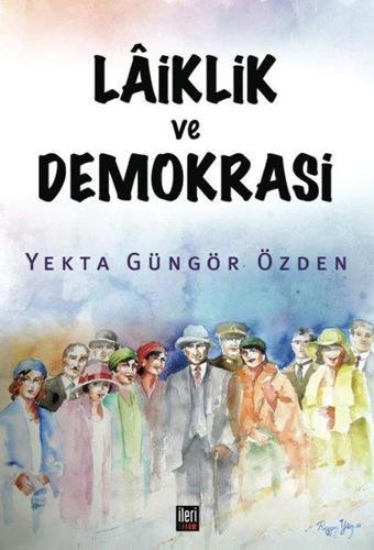 Laiklik Demokrasi - Yekta Güngör Özden - İleri Yayınları