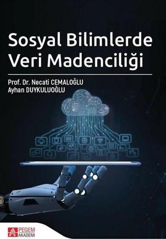 Sosyal Bilimler Veri Madenciliği - Ayhan Duykuluoğlu - Pegem Akademi Yayıncılık