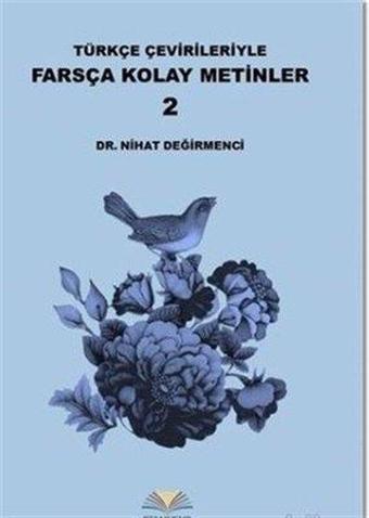 Türkçe Çevirileriyle Farsça Kolay Metinler 2 - Nihat Değirmenci - Demavend