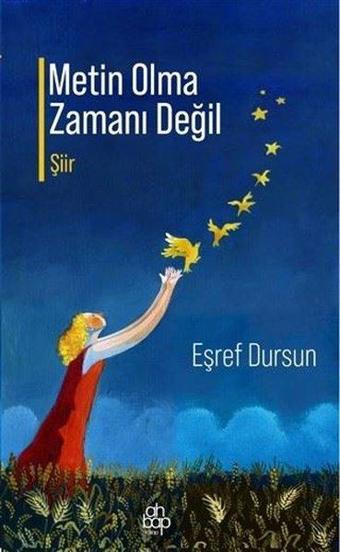 Metin Olma Zamanı Değil - Eşref Dursun - Ahbap Kitap