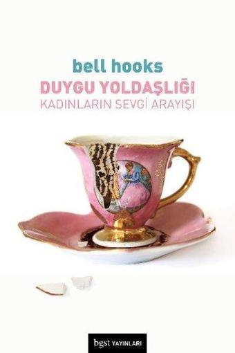 Duygu Yoldaşlığı-Kadınların Sevgi Arayışı - Bell Hooks - BGST