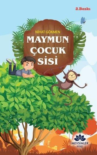 Maymun Çocuk Sisi - Nihat Gökmen - Mevsimler Kitap