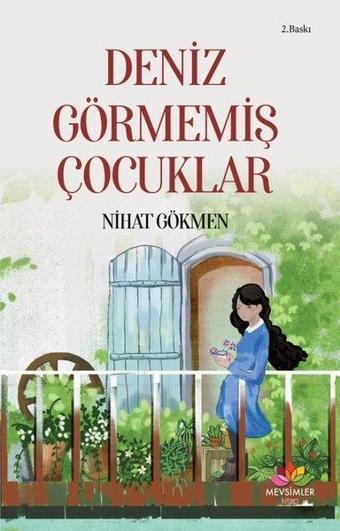 Deniz Görmemiş Çocuklar - Nihat Gökmen - Mevsimler Kitap