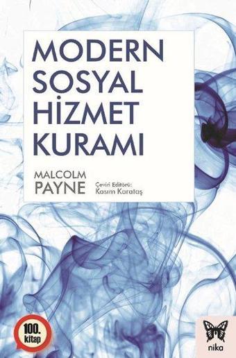 Modern Sosyal Hizmet Kuramı - Malcolm Payne - Nika Yayınevi