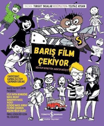 Barış Film Çekiyor - Turgut Yasalar - İş Bankası Kültür Yayınları