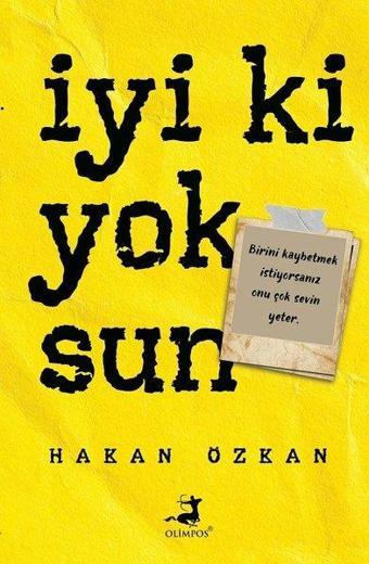 İyi ki Yoksun - Hakan Özkan - Olimpos Yayınları