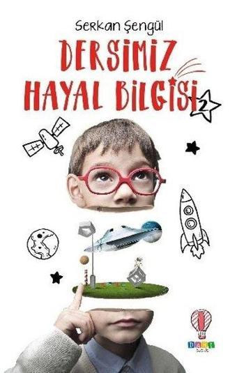 Dersimiz Hayal Bilgisi-2 - Serkan Şengül - Dahi Çocuk