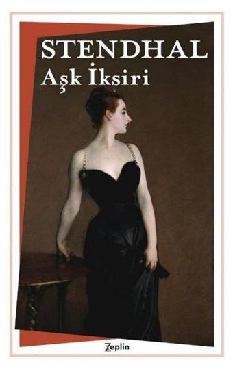 Aşk İksiri - Henri Beyle Stendhal - Zeplin Kitap