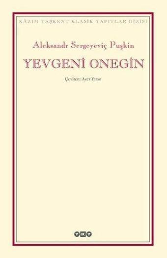 Yevgeni Onegin-Kazım Taşkent Klasik Yapıtlar - Aleksandr Sergeyeviç Puşkin - Yapı Kredi Yayınları