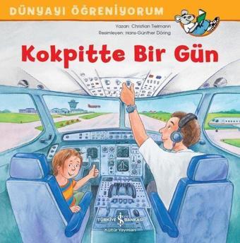 Kokpitte Bir Gün-Dünyayı Öğreniyorum - Christian Tielmann - İş Bankası Kültür Yayınları