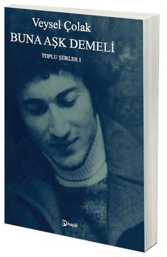 Buna Aşk Demeli - Veysel Çolak - Hayal