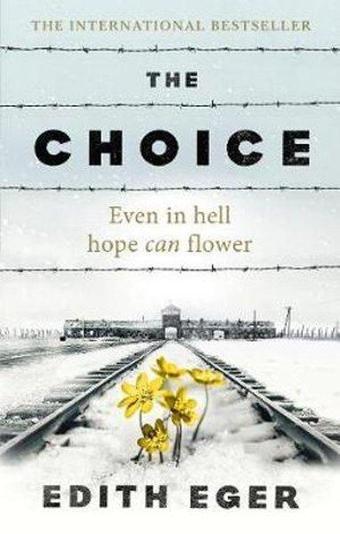 The Choice: A true story of hope - Edith Eger - Random House