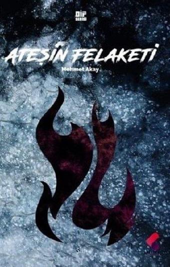 Ateşin Felaketi - Klaros Yayınları
